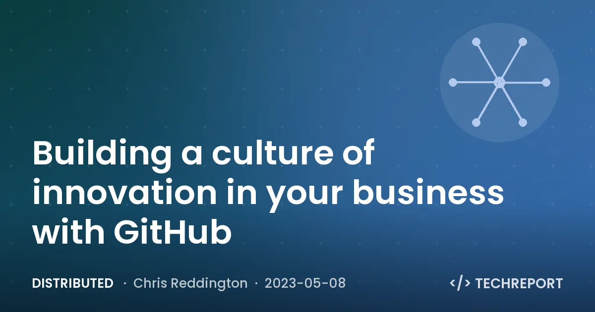 Distributed — Building a culture of innovation in your business with GitHub