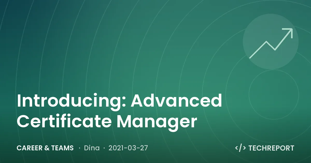 Career & Teams — Introducing: Advanced Certificate Manager