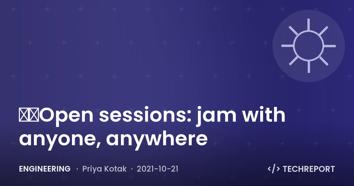 Open sessions: jam with anyone, anywhere