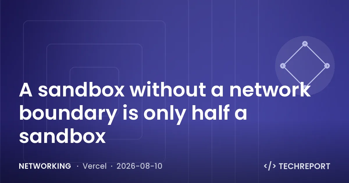 Networking — A sandbox without a network boundary is only half a sandbox