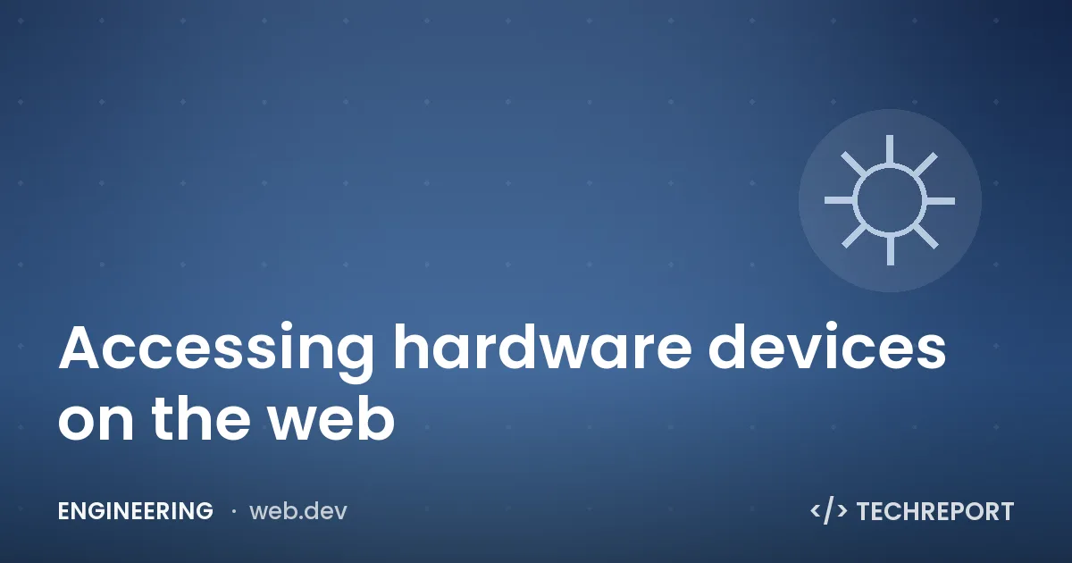 Accessing hardware devices on the web