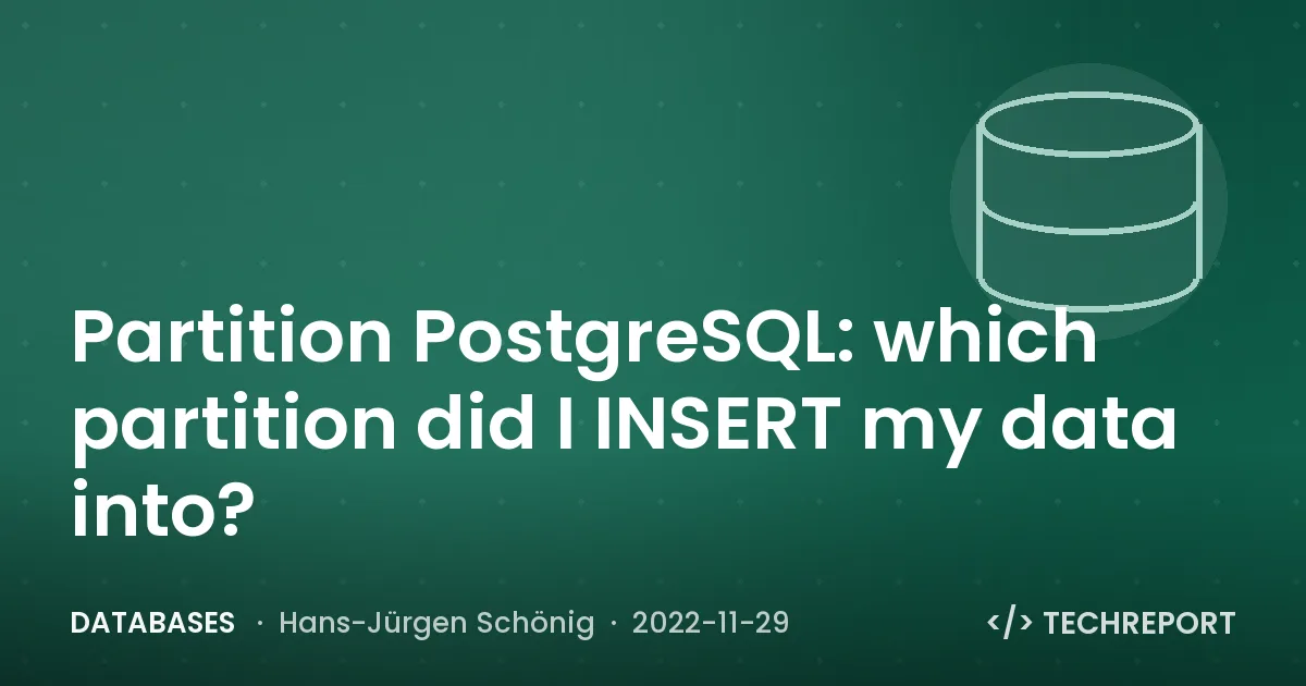 Databases — Partition PostgreSQL: which partition did I INSERT my data into?