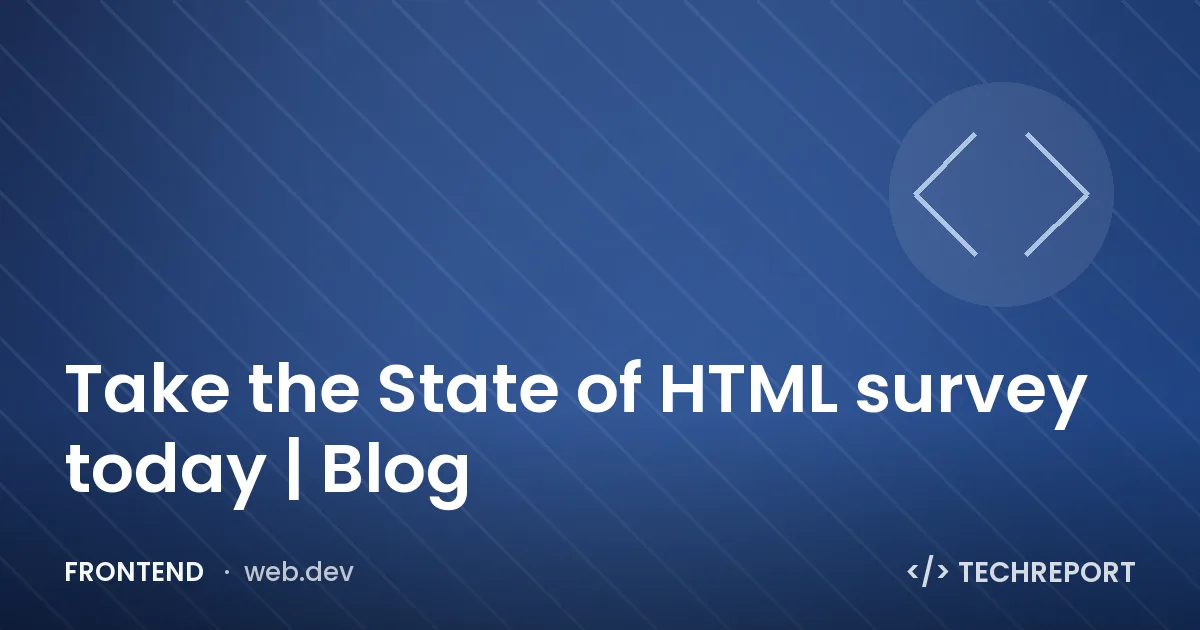 Frontend — Take the State of HTML survey today | Blog