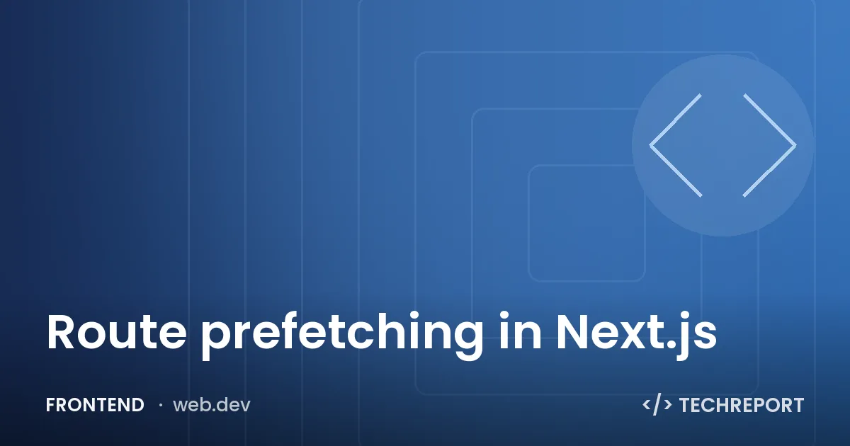 Route prefetching in Next.js