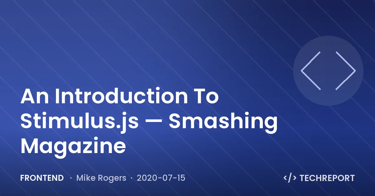 Frontend — An Introduction To Stimulus.js — Smashing Magazine