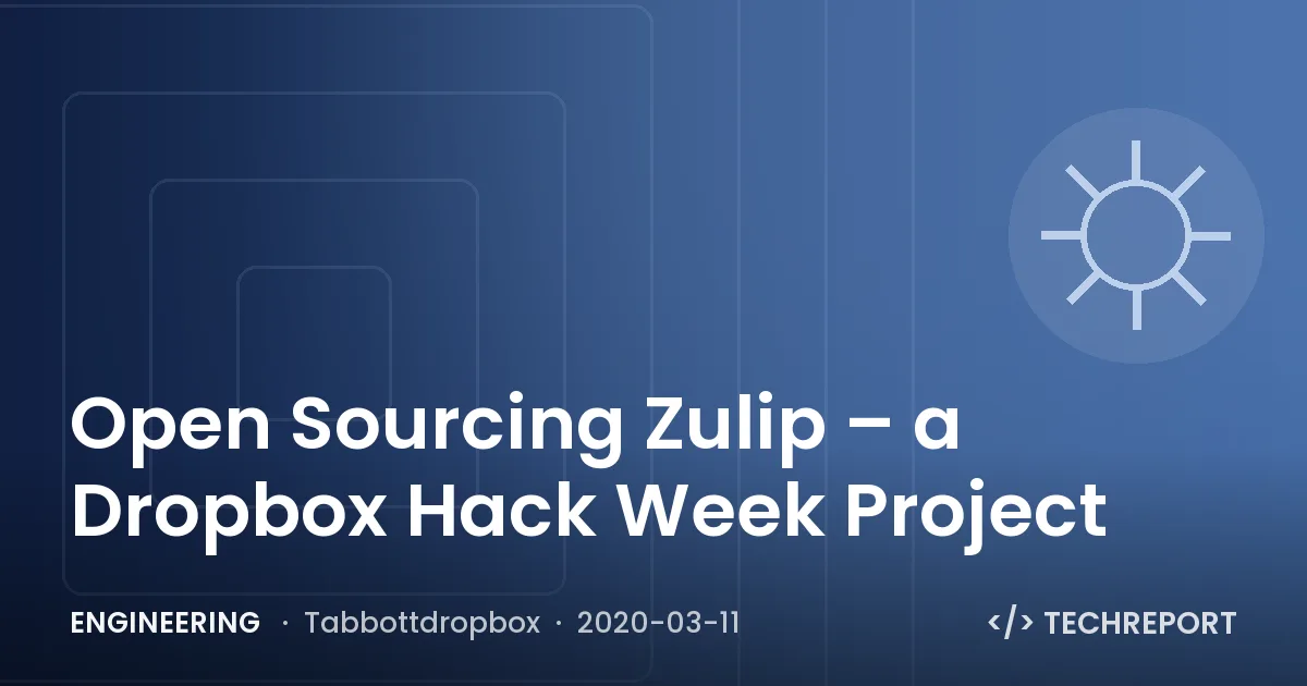 Open Sourcing Zulip – a Dropbox Hack Week Project