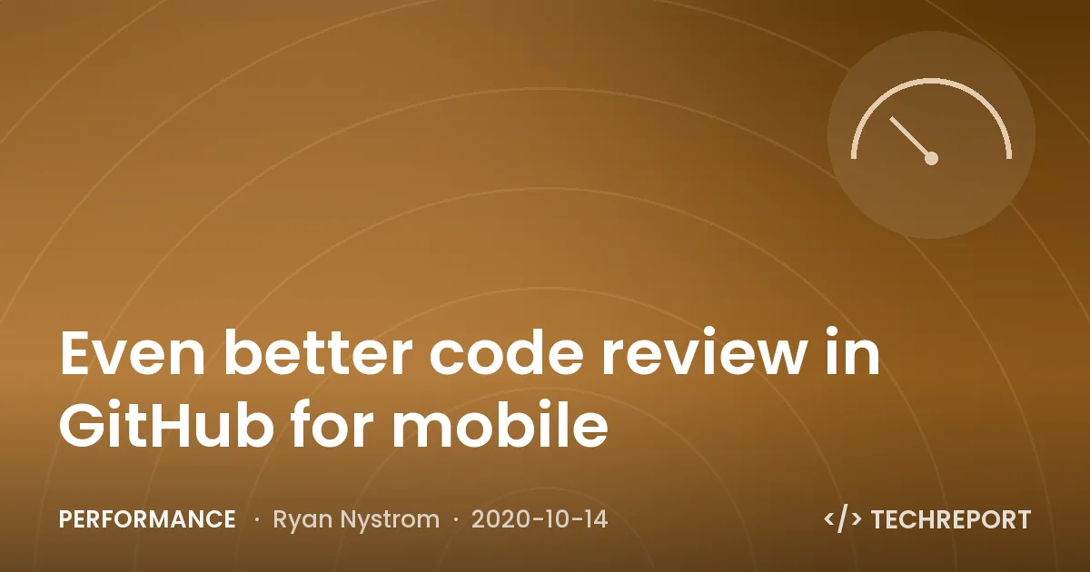 Performance — Even better code review in GitHub for mobile
