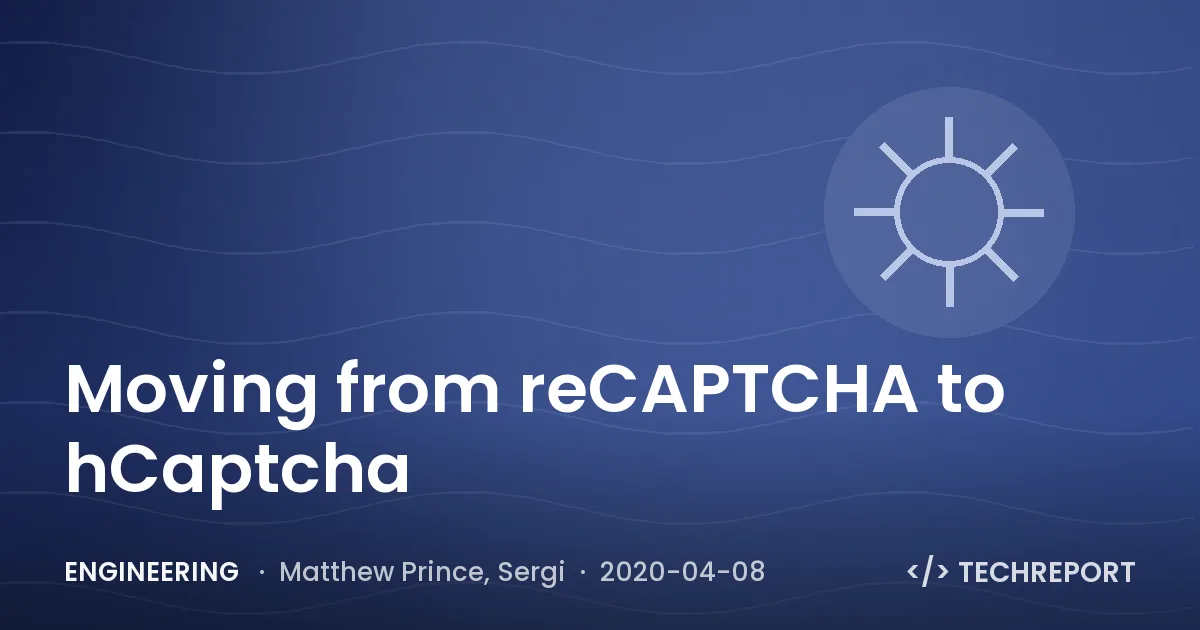 Engineering — Moving from reCAPTCHA to hCaptcha