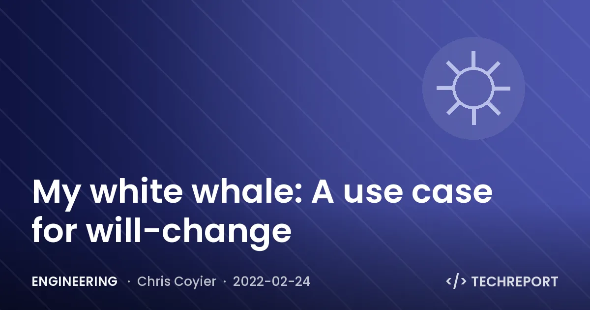My white whale: A use case for will-change