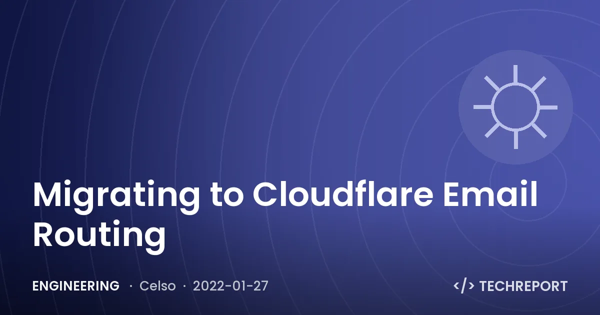 Engineering — Migrating to Cloudflare Email Routing