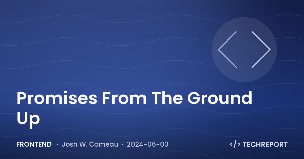 Frontend — Promises From The Ground Up