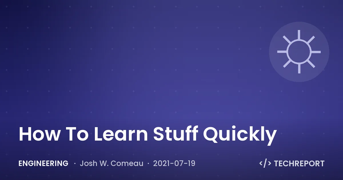 How To Learn Stuff Quickly