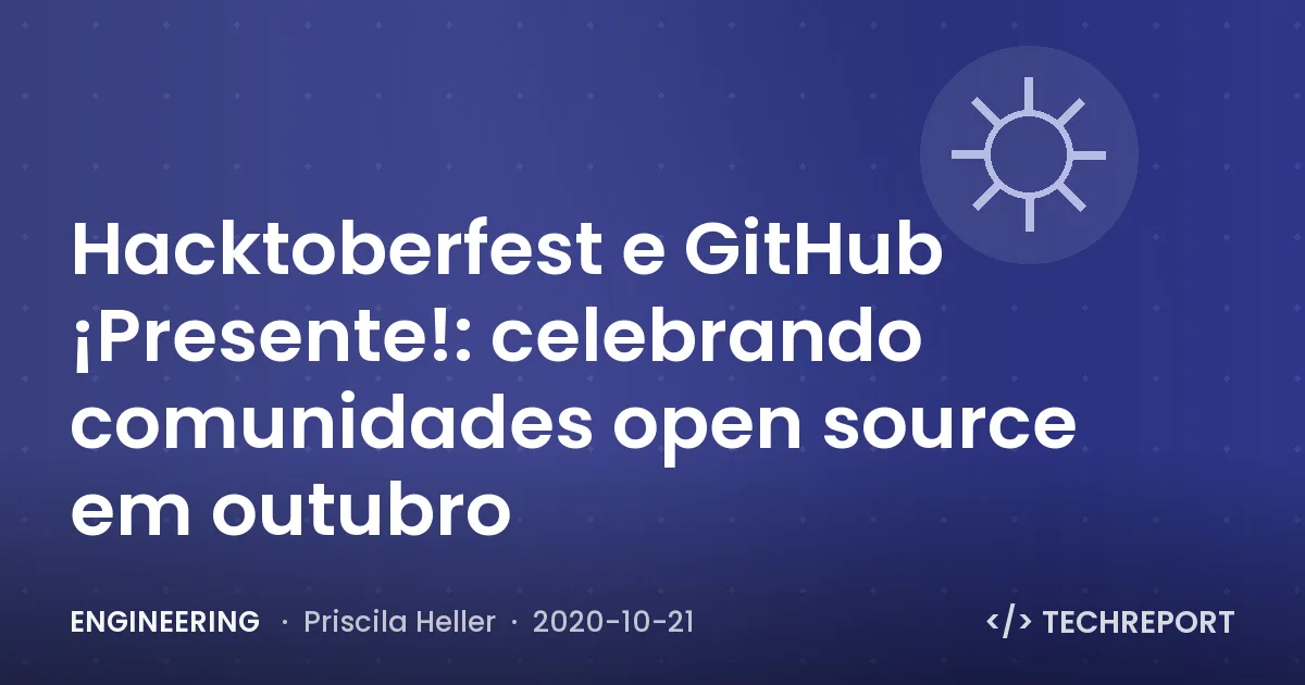 Engineering — Hacktoberfest e GitHub ¡Presente!: celebrando comunidades open source em outubro