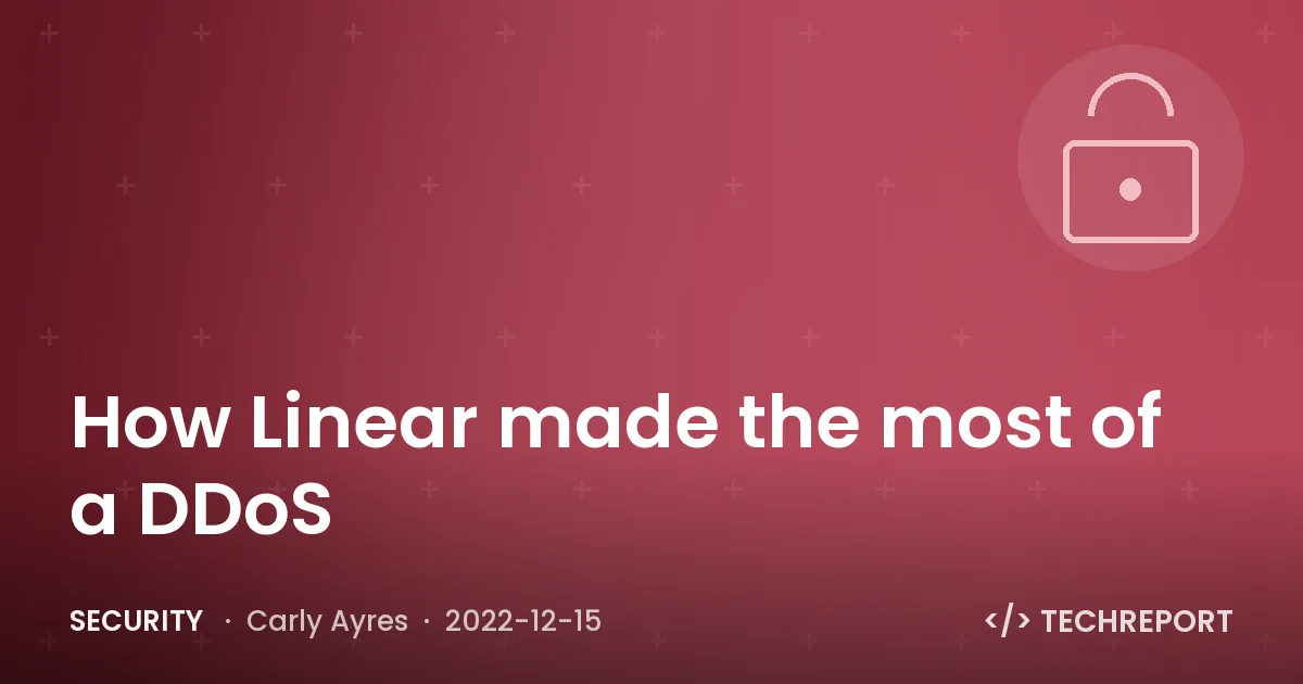 Security — How Linear made the most of a DDoS