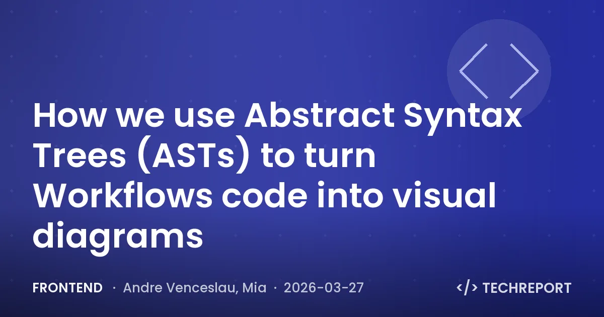 Frontend — How we use Abstract Syntax Trees (ASTs) to turn Workflows code into visual diagrams