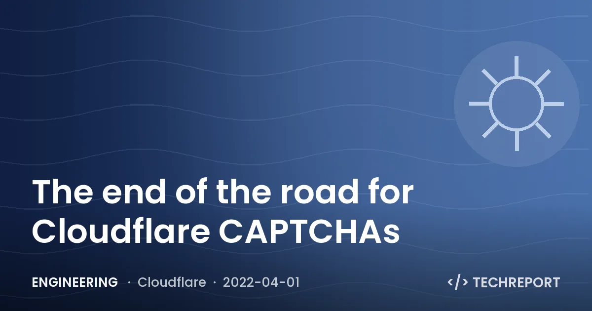 The end of the road for Cloudflare CAPTCHAs