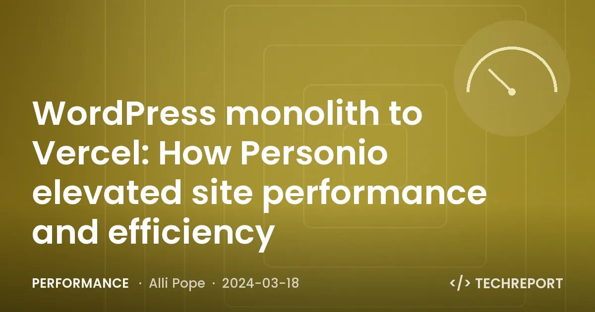 WordPress monolith to Vercel: How Personio elevated site performance and efficiency