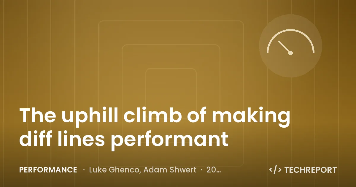 Performance — The uphill climb of making diff lines performant