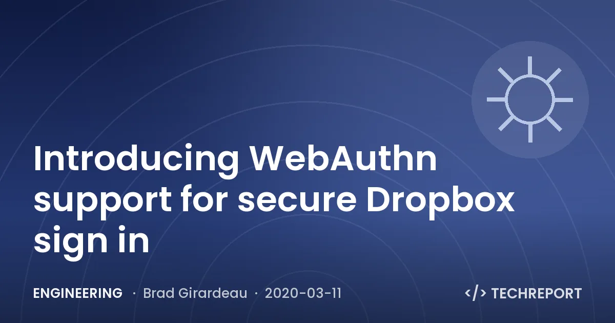 Introducing WebAuthn support for secure Dropbox sign in