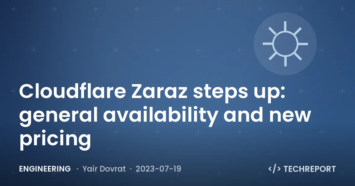Cloudflare Zaraz steps up: general availability and new pricing