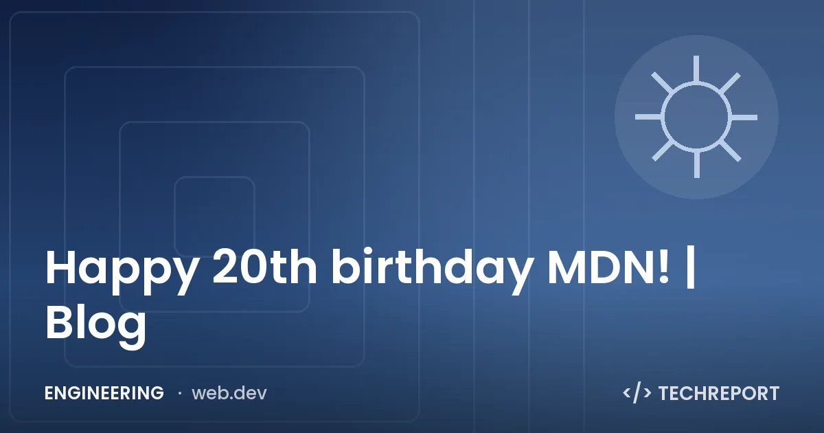 Engineering — Happy 20th birthday MDN! | Blog