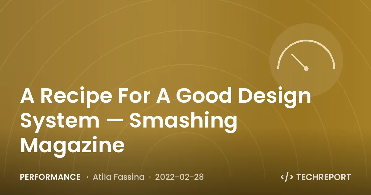 Performance — A Recipe For A Good Design System — Smashing Magazine