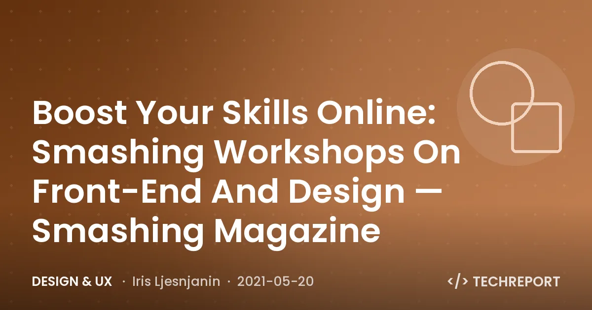 Boost Your Skills Online: Smashing Workshops On Front-End And Design — Smashing Magazine