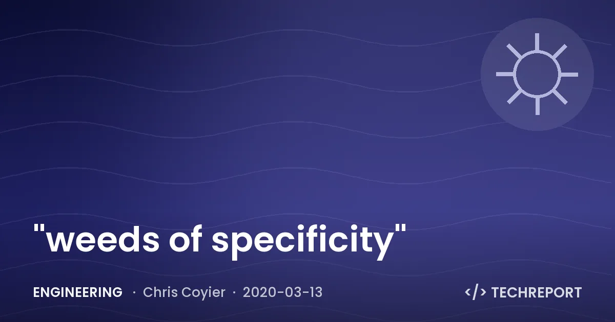 "weeds of specificity"