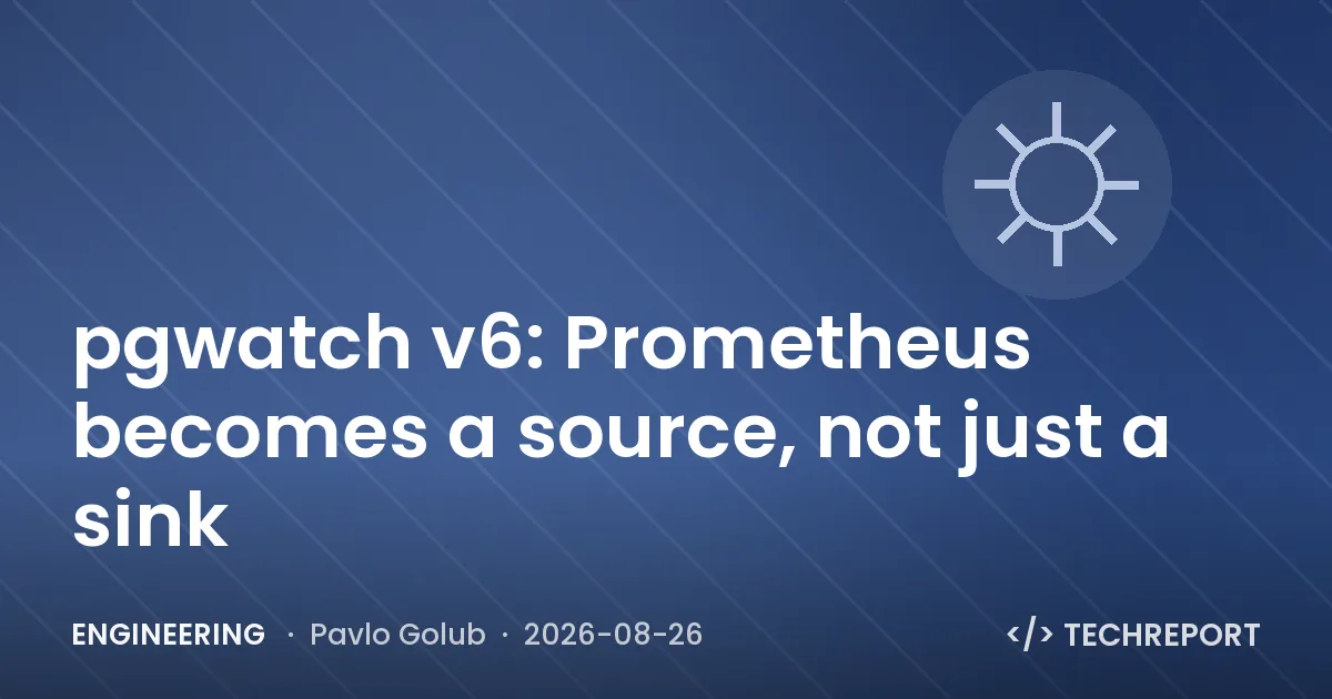 Engineering — pgwatch v6: Prometheus becomes a source, not just a sink