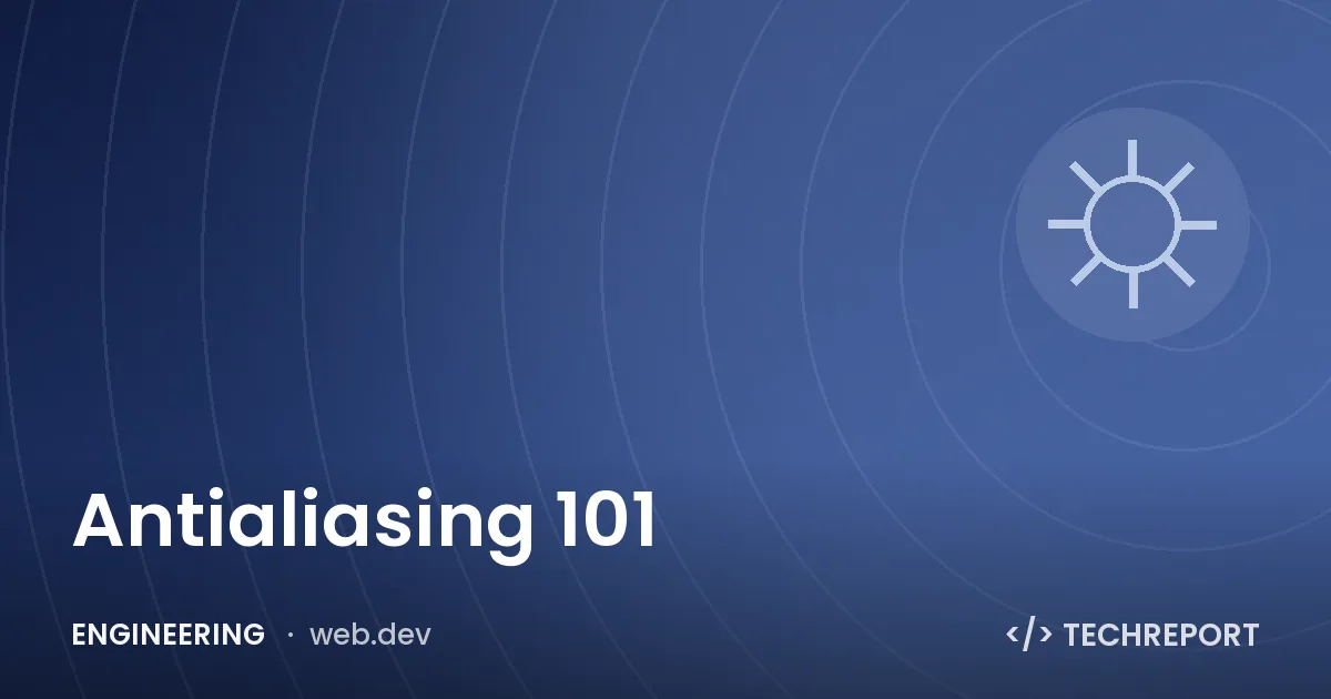 Engineering — Antialiasing 101
