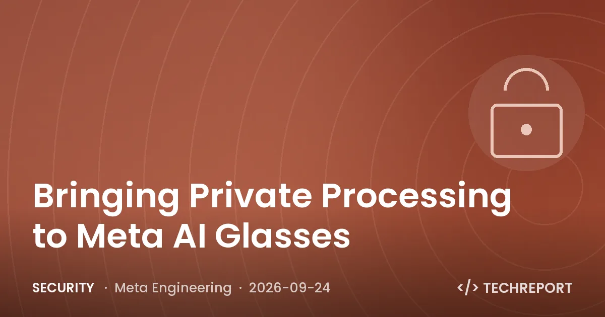 Bringing Private Processing to Meta AI Glasses