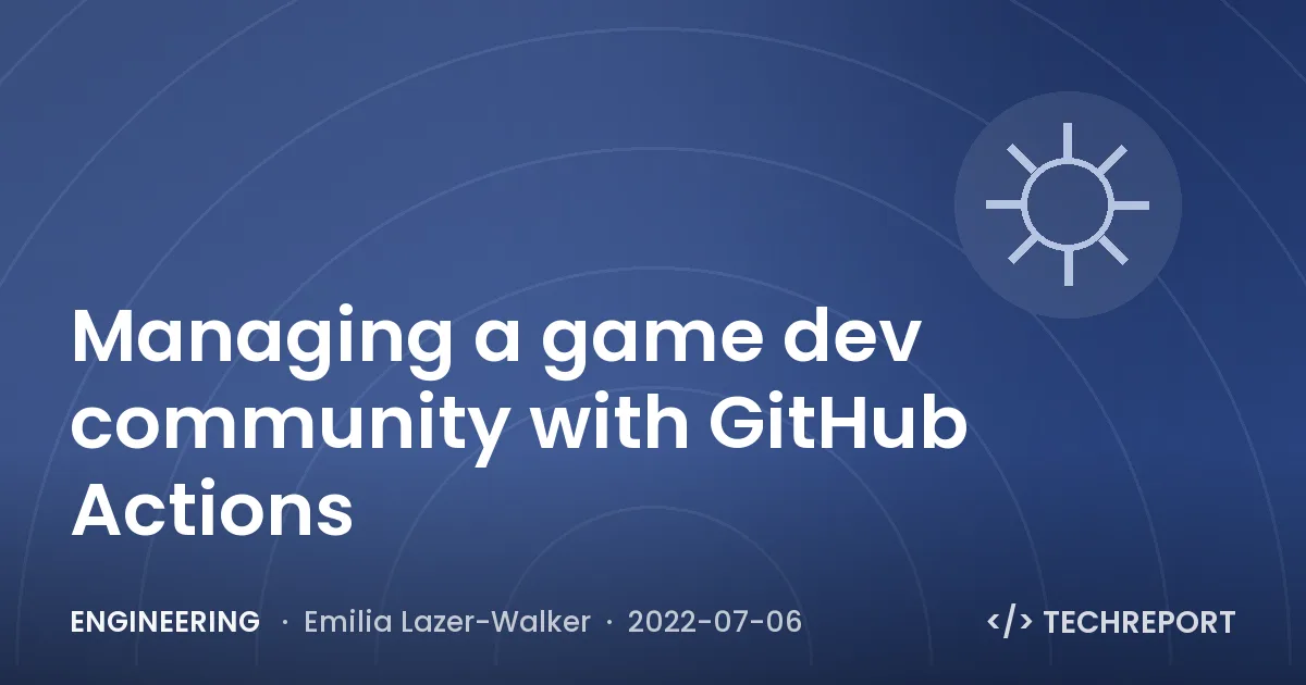 Engineering — Managing a game dev community with GitHub Actions