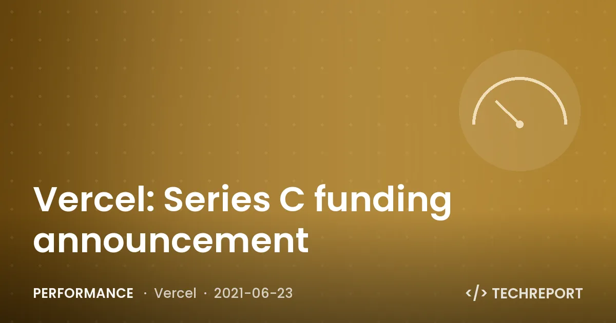 Vercel: Series C funding announcement