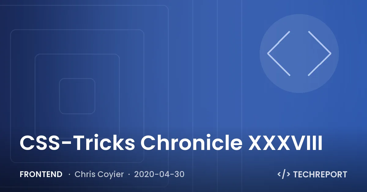 CSS-Tricks Chronicle XXXVIII