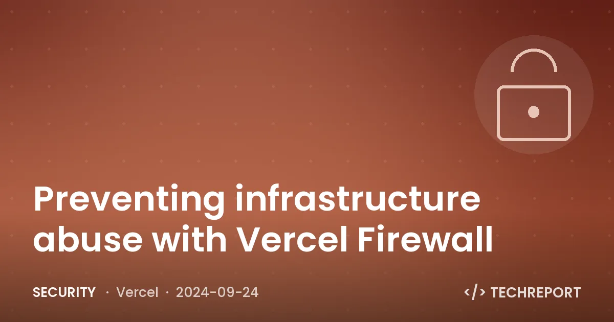 Preventing infrastructure abuse with Vercel Firewall