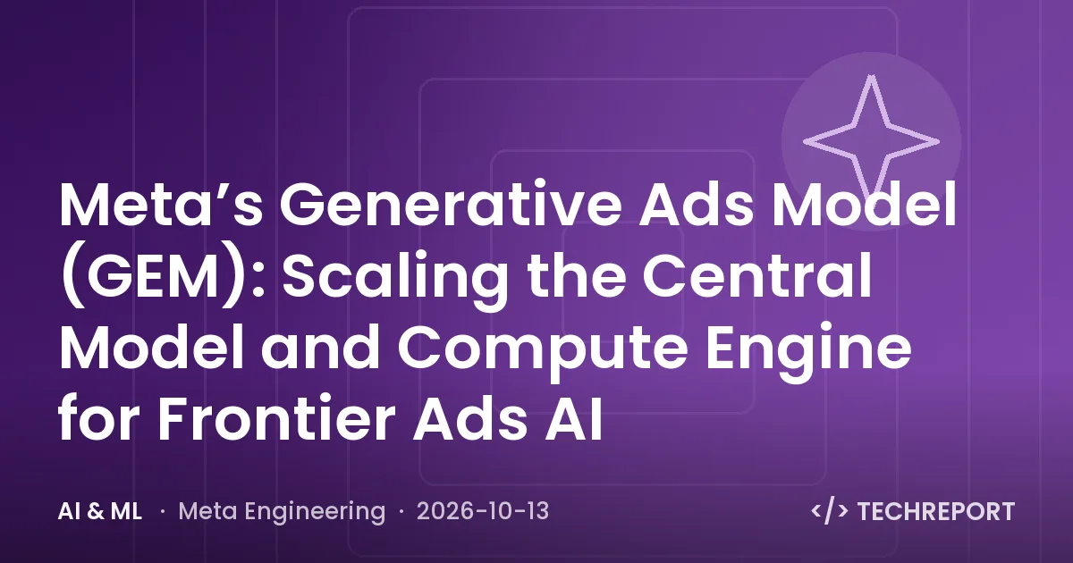 Meta’s Generative Ads Model (GEM): Scaling the Central Model and Compute Engine for Frontier Ads AI