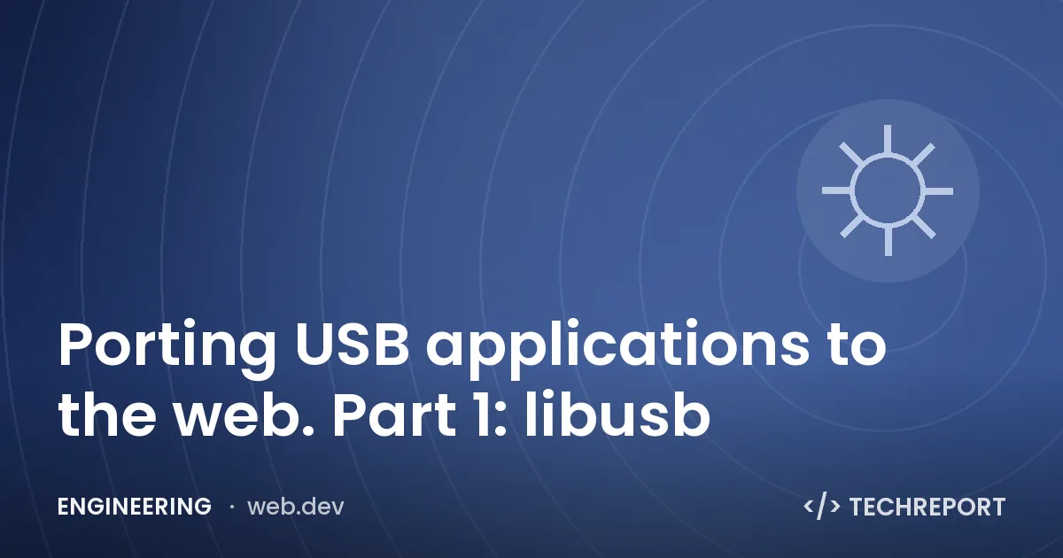 Porting USB applications to the web. Part 1: libusb