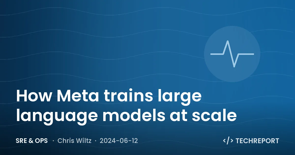 SRE & Ops — How Meta trains large language models at scale