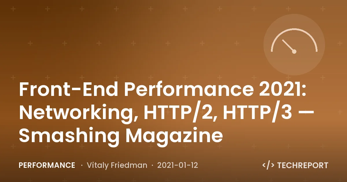 Front-End Performance 2021: Networking, HTTP/2, HTTP/3 — Smashing Magazine