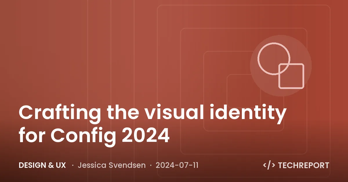 Design & UX — Crafting the visual identity for Config 2024