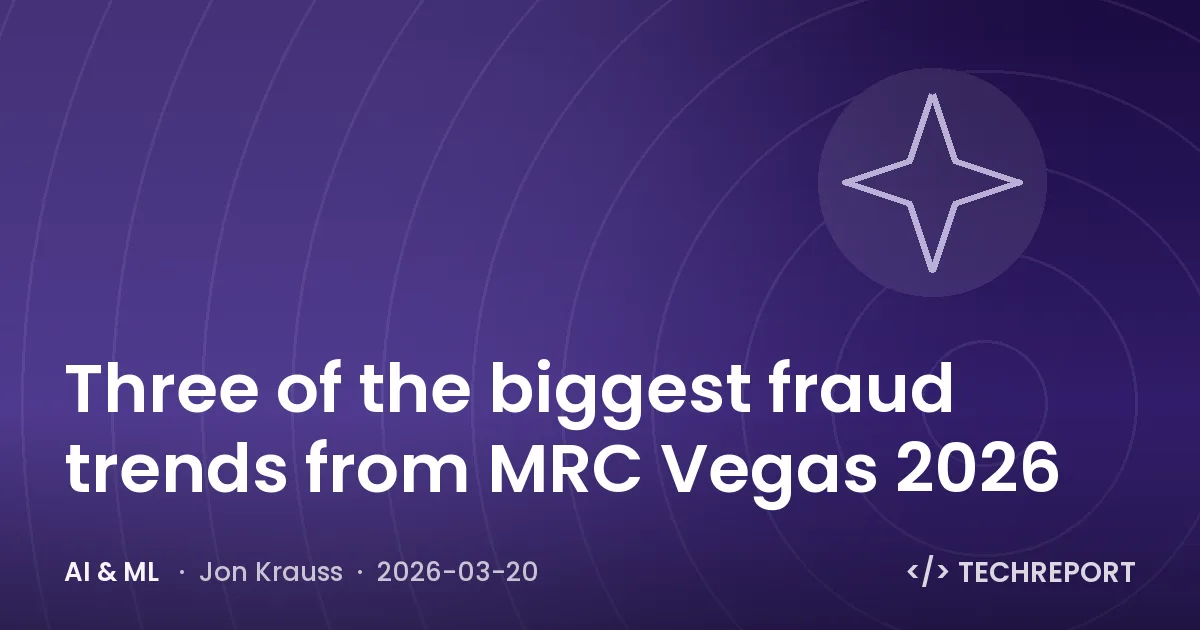 AI & ML — Three of the biggest fraud trends from MRC Vegas 2026