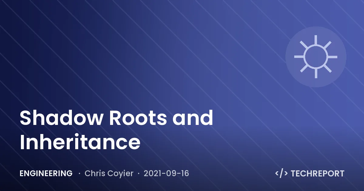 Shadow Roots and Inheritance
