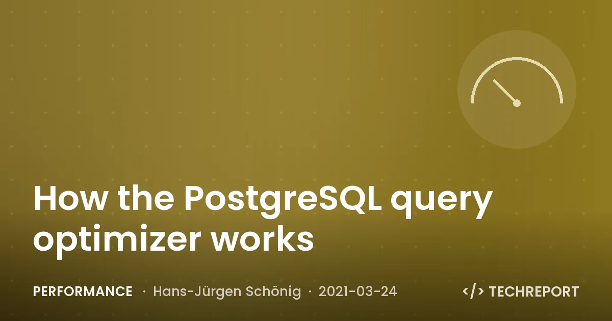 Performance — How the PostgreSQL query optimizer works