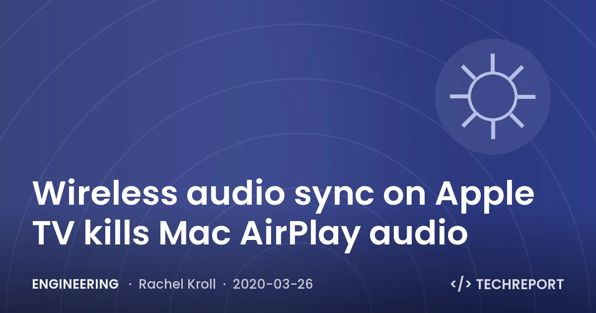 Wireless audio sync on Apple TV kills Mac AirPlay audio