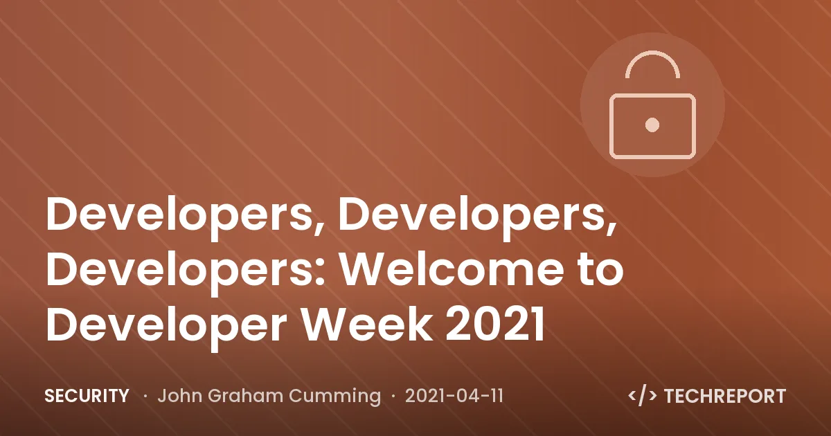 Developers, Developers, Developers: Welcome to Developer Week 2021