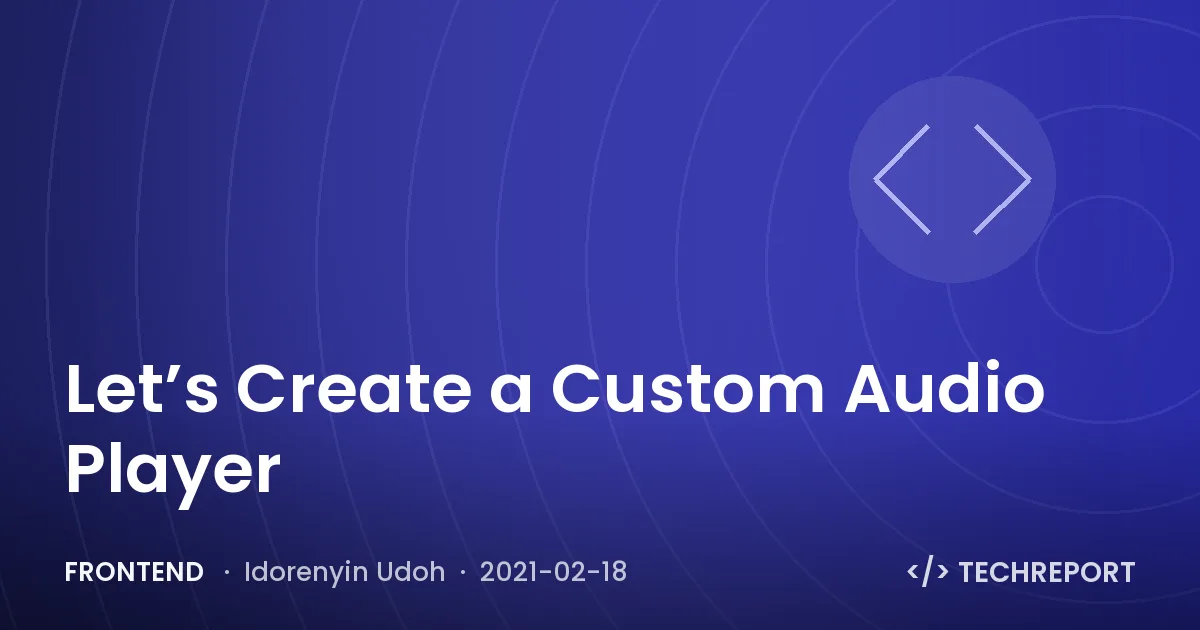 Let’s Create a Custom Audio Player