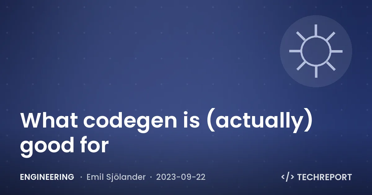 What codegen is (actually) good for