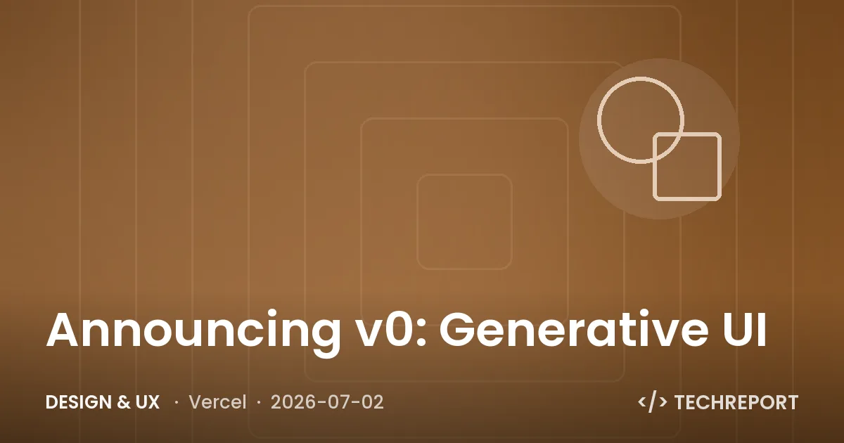 Design & UX — Announcing v0: Generative UI