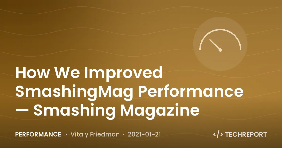 How We Improved SmashingMag Performance — Smashing Magazine