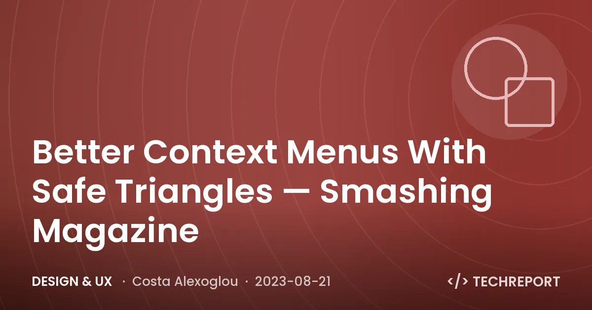 Design & UX — Better Context Menus With Safe Triangles — Smashing Magazine